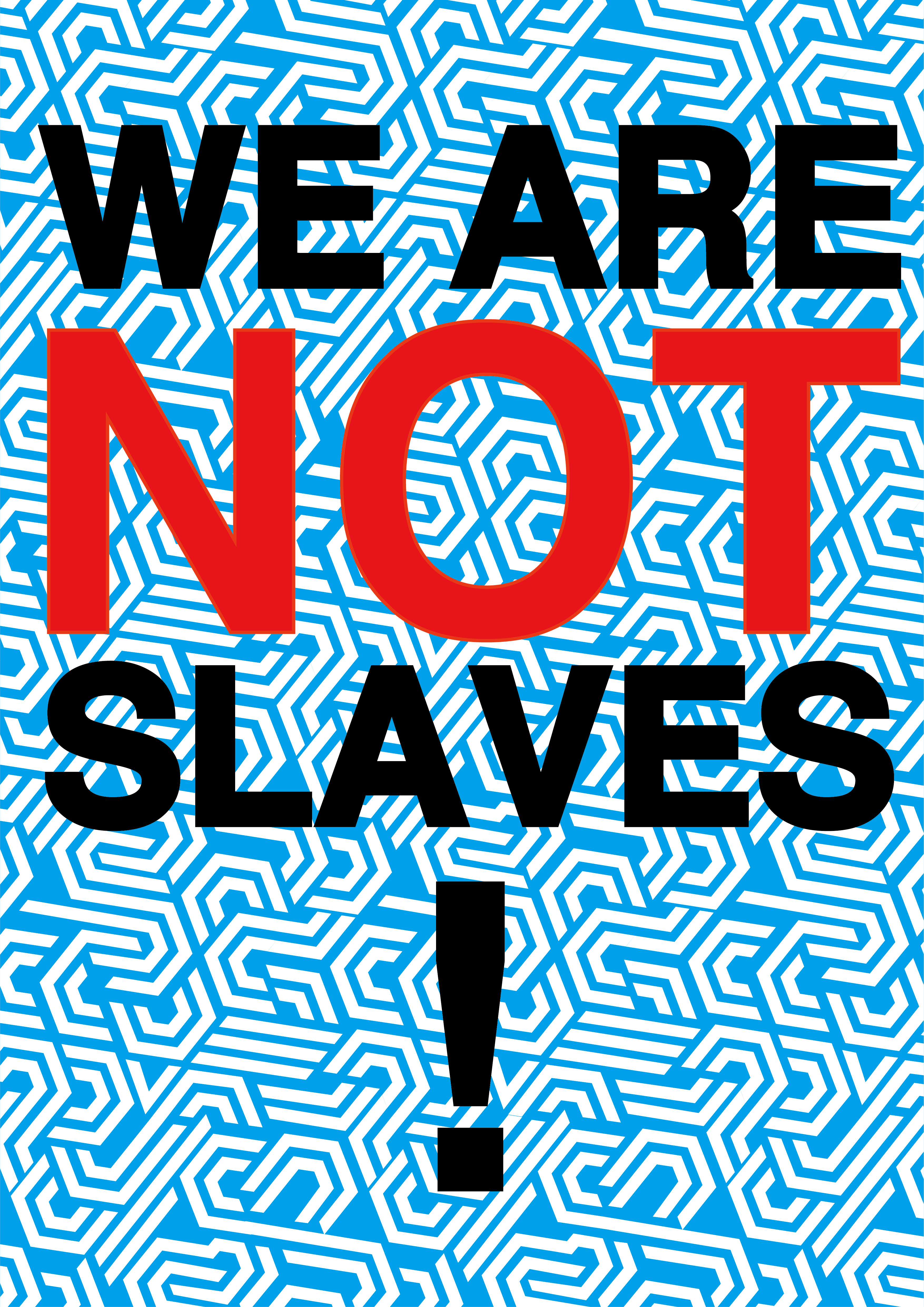 We are not slaves!